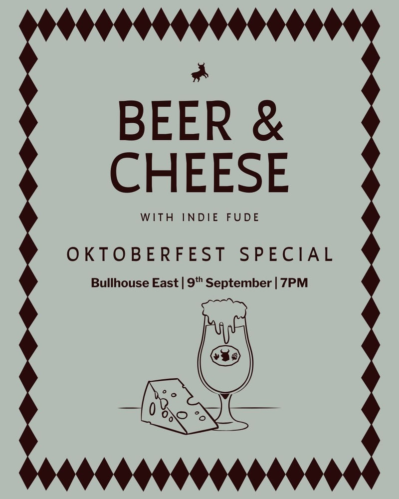 
                  
                    BEER & CHEESE NIGHT - OKTOBERFEST SPECIAL WITH INDIE FUDE - TUESDAY 9TH SEPTEMBER
                  
                