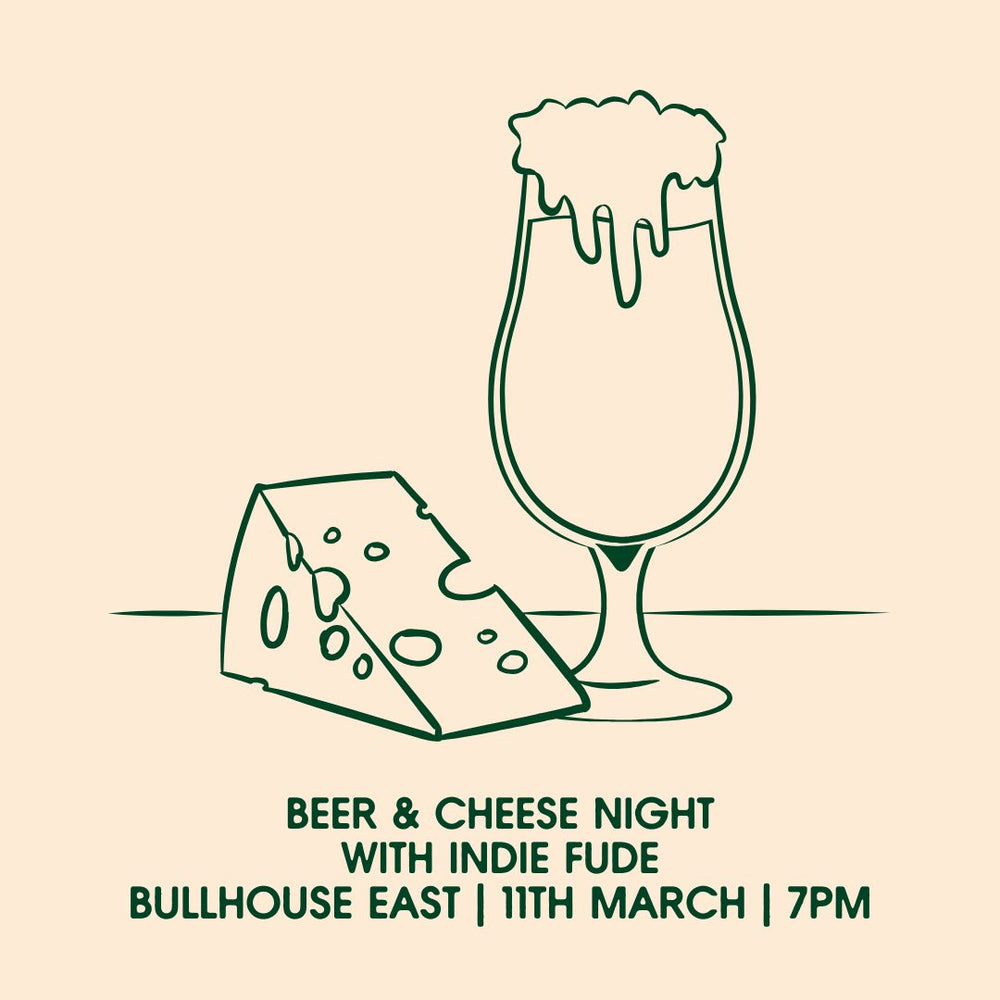 Beer and Cheese Night with Indie Fude - Tuesday 11th March- 7pm